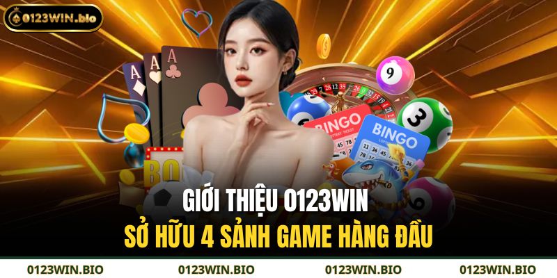 Giới thiệu 0123WIN sở hữu 4 sảnh game hàng đầu
