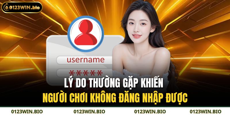 Lý do thường gặp khiến người chơi không đăng nhập được