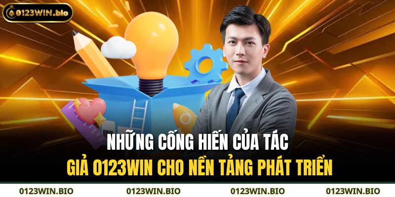 Những cống hiến của tác giả 0123WIN cho nền tảng phát triển