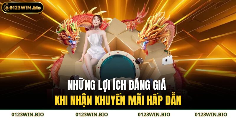 Những lợi ích đáng giá khi nhận khuyến mãi hấp dẫn