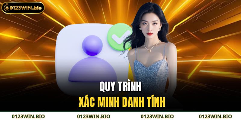 Quy trình xác minh danh tính